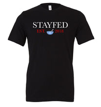 Load image into Gallery viewer, Stayfed 🥣 Tee Shirt